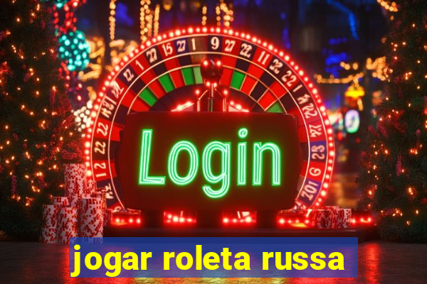 jogar roleta russa